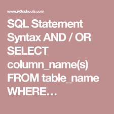 Sql Statement Syntax And Or Select Column Name S From Table Name Where Sql Syntax Table Names