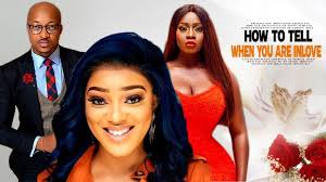 How To Tell When You Are In Love 2019 Latest Nigerian Movies 2019 Ni Nigerian Movies African Movies Be With You Movie