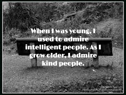 As I Grow Older, I Admire Kind People | Simple Daily Change via Relatably.com