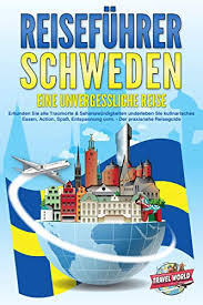 Finden sie alle sehenswürdigkeiten schweden. Reisefuhrer Schweden Eine Unvergessliche Reise Erkunden Sie Alle Traumorte Sehenswurdigkeiten Und Erleben Sie Kulinarisches Essen Action Spass Entspannung Uvm Der Praxisnahe Reiseguide Ebook World Travel Amazon De Kindle Shop
