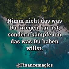 Nimm Nicht Das Was Du Kriegen Kannst Sondern Kampfe Um Das Was Du Haben Willst Motivation Mindset Schwierige Beziehung Zitate Spruche Spruche Zitate