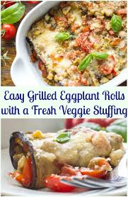 An Easy Delicious Grilled Eggplant Roll Ups Baked Recipe Filled With Fresh Tomatoes Mus Vegetable Recipes Seasonal Vegetables Recipe Healthy Low Carb Recipes