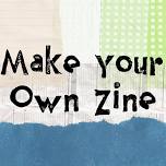 Make Your Own Zine