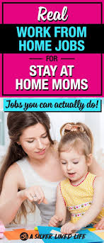 Real Work From Home Jobs For Stay At Home Moms Mom Jobs Work From Home Jobs Stay At Home Mom
