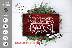 Download It S Beginning To Look A Lot Like Christmas Cut File 290117 Svgs Design Bundles