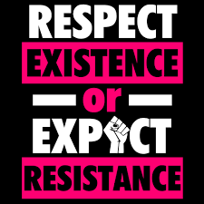 Maybe you would like to learn more about one of these? Respect Existence Or Expect Resistance 640754 Vector Art At Vecteezy
