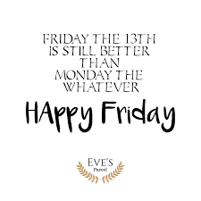 Here we will provide you some best and special collection of friday the 13th which you can share on whatsapp, twitter & facebook. Positive Friday The 13th Quotes Pinterest Visitquotes