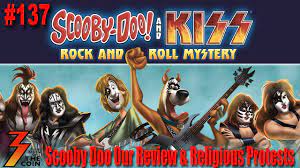 Ep 137 Scooby Doo And Kiss Our Review Religious Protests Youtube