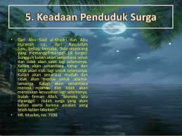 Surga adalah suatu tempat yang memberikan kenikmatan yang belum pernah dirasakan ketika hidupnya di dunia. Kenikmatan Dalam Syurga Dan Tingkatannya Lima Kenikmatan Penghuni Surga Dan Penghuni Neraka Seperti Yang Diterangkan Dalam Surah Al Baqarah 24 Maksudnya