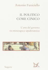 Notizie, approfondimenti e commenti sulle ultime notizie di antonio funiciello. Il Politico Come Cinico L Arte Del Governo Tra Menzogna E Spudoratezza Antonio Funiciello 9788860365460 Books Amazon Ca