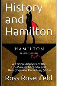 This is a wikipedia book, a collection of wikipedia articles that can be easily saved, imported by an external electronic rendering service, and ordered as a printed book. History And Hamilton Is Lin Manuel Miranda And Ron Chernow S Hamilton Accurate A Song By Song Analysis Of The History Portrayed In The Bro