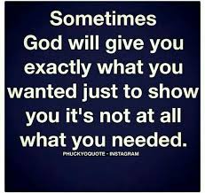 Sometimes God Will Give You Exactly What You Wanted Just To Show You It S Not What You Needed Influence Quotes Words Jesus Quotes