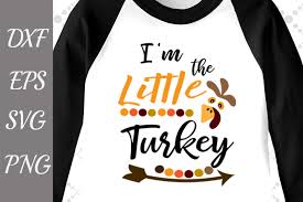 Download Free I M The Little Turkey Svg Turkey Svg Baby Turkey Svg Crafter File Free Svg Files Birthday Flash Freebie