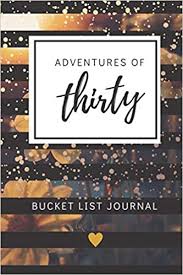 We did a study on what gifts people like to receive the. Adventures Of Thirty Bucket List Journal Unique 30th Birthday Gifts For Women 30th Birthday Presents For Her 30th Birthday Present For Best Friend 30 Journal Journals Charmed 9798618962322 Amazon Com Books