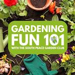 Gardening Fun 101 – Session 5