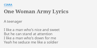 One Woman Army Lyrics By Ciara A Teenager I Like