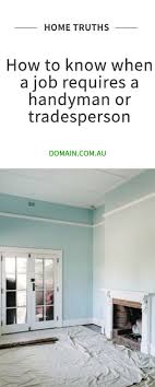 How To Know When A Job Requires A Handyman Or A Tradesperson Handyman Home Maintenance House Color Schemes