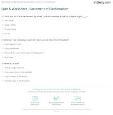 This sacrament can be received at any age. Quiz Worksheet Sacrament Of Confirmation Study Com