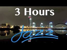Jazz Instrumental 3 Hours Of Jazz Music Playlist For Relaxing Happy Summer Chill Out Youtube