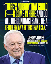 Jerry Jones believes he's still the best man for the GM job in Dallas