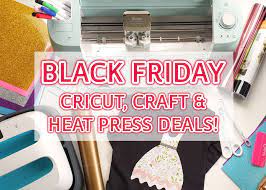 Black Friday Cricut Craft And Heat Press Deals Cyber Monday Cricut Cricut Tutorials Cricut Design