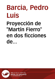 Proyección de "Martín Fierro" en dos ficciones de Borges