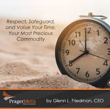 Respect Safeguard And Value Your Time Your Most Precious Commodity Prager Metis