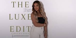 THE LUXE EDIT COLLECTIVE | LIVED-IN LUXE EXPERIENCE