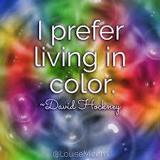 I think the names of colors are at the edge, between where language fails and where it's at its most powerful. 33 Colorful Quotes And Pictures To Energize Your Life