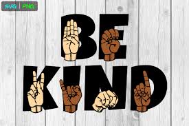 It's the easiest and fastest way to edit svg graphics online. Asl Svg Be Kind American Sign Language Graphic By Able Lingo Creative Fabrica