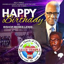 Happy Birthday!!! to our Presiding Bishop of the Church of Christ Holiness  Unto the Lord Inc. Bishop Moses Lewis