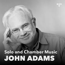John Adams: Solo and Chamber Music