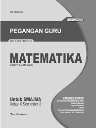 .kelas x sma/ma semester 1 edisi guru (disertai kunci jawaban) penulis pembimbing penilai ukuran : Pg Matematika Xb Wajib Perangkat