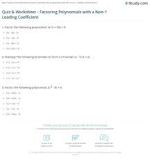 Factoring trinomials (a = 1). Quiz Worksheet Factoring Polynomials With A Non 1 Leading Coefficient Study Com