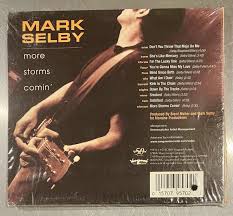 More Storms Comin' by Mark Selby (CD, 2000) for sale online
