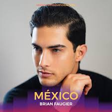 Brian Faugier, Mister International México 2024 Originally from Monterrey,  Nuevo León, Brian Faugier is an Industrial Engineer and a graduate in  Languages who has dedicated his life to the pursuit of personal