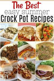 Easy slow cooker dinner recipes for a single guy slow cooker cheesy chicken and potatoes via the lean green bean to simplify: Summer Crock Pot Recipes Over 25 Crock Pot Recipes For Summer