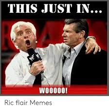 Check spelling or type a new query. This Just In Woo000 Ric Flair Memes Meme On Me Me