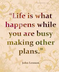 Life Is What Happens When You Re Making Other Plans Quote Life Is What Happens While You Are Busy Making Other Plans John Lennon Quotes Bestquotes Life Inspirational Words Words Quotes Words