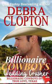 Billionaire Cowboy's Wedding Crasher (Billionaire Cowboys of True Love,  Texas)