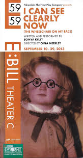 THEATRE'S LEITER SIDE: 96. Review of I CAN SEE CLEARLY NOW (THE WHEELCHAIR  ON MY FACE) (September 11, 2013)