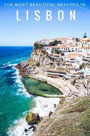 The Most Beautiful Beaches In Lisbon Lisbon Travel Portugal Travel Guide Most Beautiful Beaches