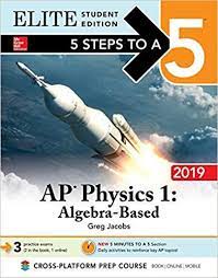 Pdf Download 5 Steps To A 5 Ap Physics 1 Algebra Based 2019 Elite Student Edition Free Epub Mobi Ebooks Ap Physics Algebra Physics