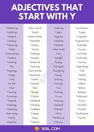 Every word on this site can be used . Adjectives That Start With Y 80 Y Adjectives In English 7esl
