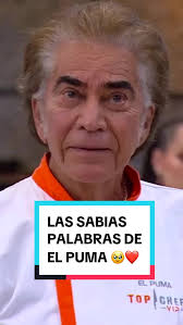 El Puma siempre con palabras que llegan al corazón😢❤️‍🩹 #TopChefVIP  #TopChefVIP3