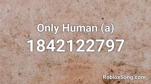 This song was featured on the following albums: Human Roblox Id