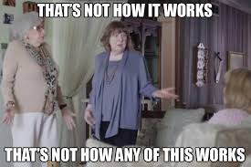 Image result for that's not how any of this works