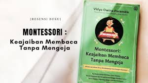 Ajar anak terlibat dalam buku bacaan. Resensi Buku Montessori Keajaiban Membaca Tanpa Mengeja Ibu Segala Tau