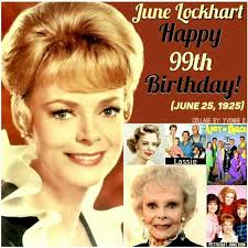 Celebrating Her 99th Birthday On Tuesday Is Actress- June Lockhart! (June  25, 1925) June Is Best Known For Her Character Roles As Timmy's Mother On  The Television Series "Lassie", For Her Role