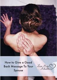 Start making circular motions along the back of client, towards his/her shoulder. How To Give A Good Back Massage Love Hope Adventure